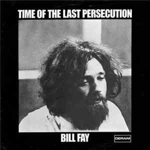 Bill Fay - Time Of The Last Persecution FLAC