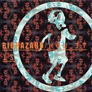 Biohazard - How It Is FLAC