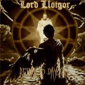 Lord Lloigor - Return To Daylight (A Tribute To Lord Lloigor) FLAC