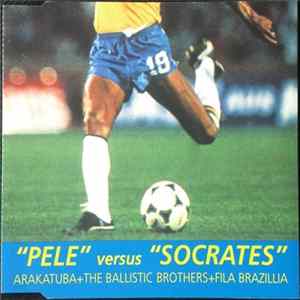 Arakatuba + Ballistic Brothers / Arakatuba + Fila Brazillia - Pelé / Sócrates FLAC