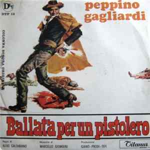 Peppino Gagliardi - Ballata Per Un Pistolero / Se Tu FLAC
