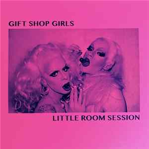 Gift Shop Girls - Little Room Session FLAC