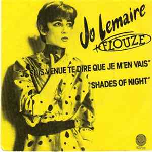 Jo Lemaire + Flouze - Je Suis Venue Te Dire Que Je M'en Vais/Shades Of Night FLAC
