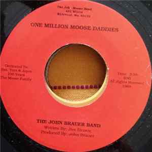The John Brauer Band - One Million Moose Daddies / Old Green River FLAC
