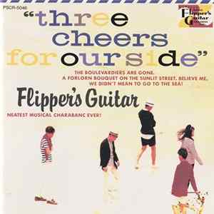 Flipper's Guitar - Three Cheers For Our Side FLAC