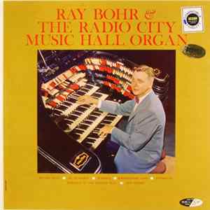 Ray Bohr - Ray Bohr & The Radio City Music Hall Organ FLAC