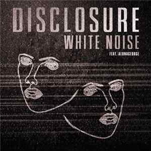 Disclosure Feat. AlunaGeorge - White Noise FLAC