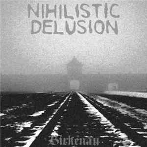 Nihilistic Delusion - Birkenau FLAC