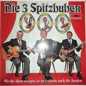 Die 3 Spitzbuben - Wie Die Alten Sungen, So Zwitschern Auch Die Jungen FLAC