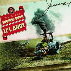Li'l Andy - While The Engines Burn FLAC