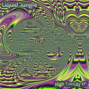 Liquid Jungle - High Toxicity EP FLAC