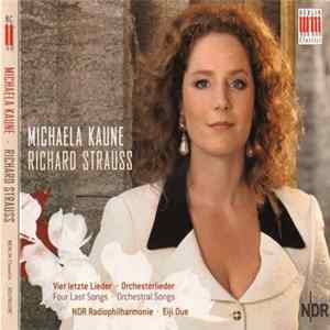 Michaela Kaune, NDR Radiophilharmonie, Eiji Oue – Richard Strauss - Vier Letzte Lieder • Orchesterlieder / Four Last Songs • Orchestral Songs FLAC