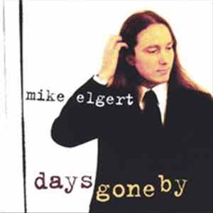 Mike Elgert - Days Gone By FLAC