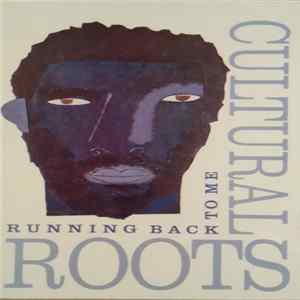 Cultural Roots - Running Back To Me FLAC