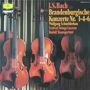 J.S. Bach - Wolfgang Schneiderhan - Festival Strings Lucerne - Rudolf Baumgartner - Brandenburgische Konzerte Nr. 1 • 4 • 6 FLAC