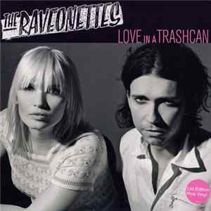 The Raveonettes - Love In A Trashcan FLAC