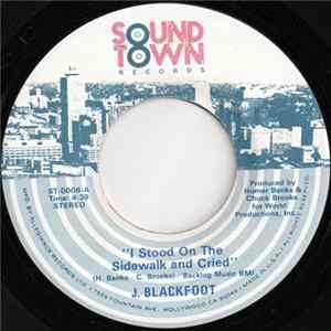 J. Blackfoot - I Stood On The Sidewalk And Cried FLAC