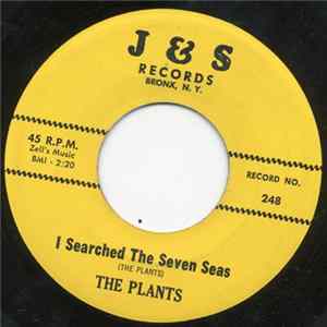 The Plants - I Searched The Seven Seas / I Took A Trip Way Over The Sea FLAC