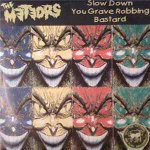 The Meteors - Slow Down You Grave Robbing Bastard FLAC
