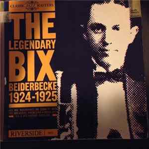 Bix Beiderbecke - The Legendary Bix Beiderbecke 1924-1925 FLAC