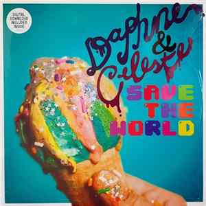 Daphne & Celeste - Daphne & Celeste Save The World FLAC