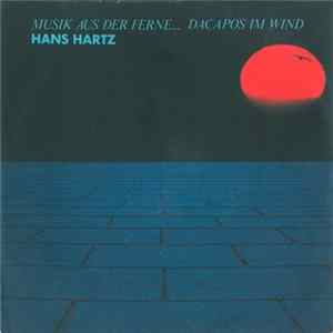 Hans Hartz - Musik Aus Der Ferne... Dacapos Im Wind FLAC