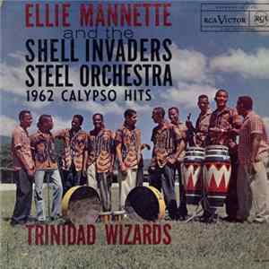 Ellie Mannette And The Shell Invaders Steel Orchestra - 1962 Calypso Hits - Trinidad Wizards FLAC