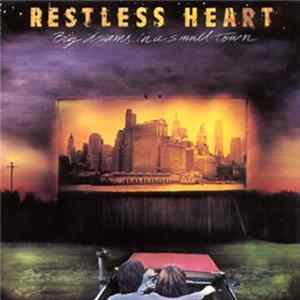 Restless Heart - Big Dreams In A Small Town FLAC