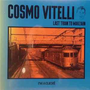 Cosmo Vitelli - Last Train To Marzahn FLAC