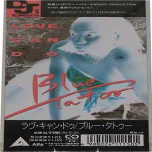 Blue Tatoo - Love Can Do FLAC