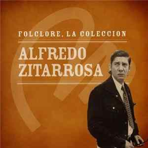 Alfredo Zitarrosa - Folclore, La Coleccion FLAC