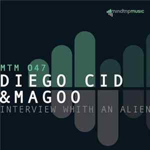 Diego Cid & Magoo - Interview With An Alien EP FLAC