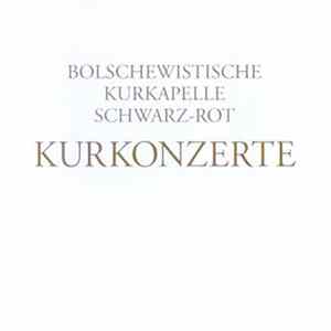 Bolschewistische Kurkapelle Schwarz-Rot - Kurkonzerte FLAC