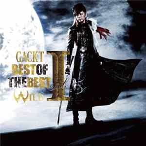 Gackt - Best Of The Best Vol.1 -Wild FLAC
