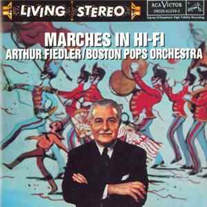 Arthur Fiedler / Boston Pops Orchestra - Marches In Hi-Fi FLAC