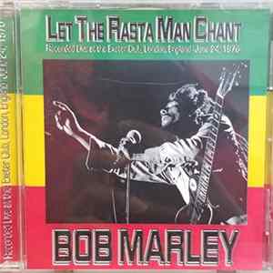 Bob Marley - Let The Rasta Man Chant FLAC