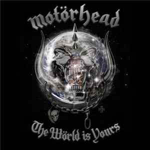 Motörhead - The Wörld Is Yours FLAC