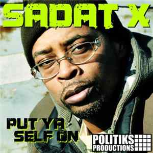 Sadat X - Put Ya Self On FLAC