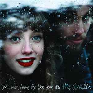 The Dwells - Don't Ever Leave Me Like You Do FLAC