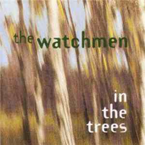 The Watchmen - In The Trees FLAC