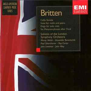 Benjamin Britten - Cello Sonata - Suite for violin and piano - Elegy for solo viola - Six Metamorphoses after Ovid FLAC