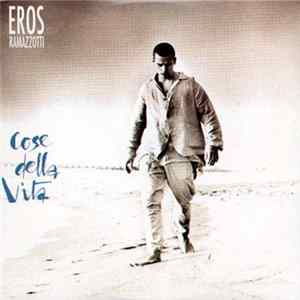 Eros Ramazzotti - Cose Della Vita FLAC