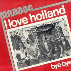 Maddog - I Love Holland / Bye Bye FLAC