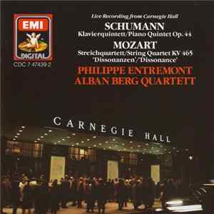 Schumann / Mozart, Philippe Entremont, Alban Berg Quartett - Live Recording From Carnegie Hall: Klavierquintett = Piano Quintet Op. 44 / Streichquartett = String Quartet KV 465 'Dissonanzen' = 'Dissonance' FLAC