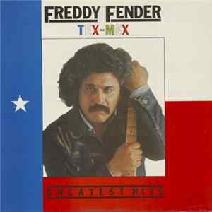 Freddy Fender - Tex-mex, The Best Of Freddy Fender FLAC
