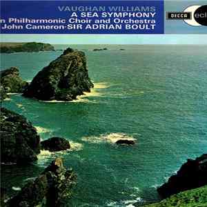 Vaughan Williams, London Philharmonic Choir And Orchestra, Isobel Baillie - John Cameron - Sir Adrian Boult - A Sea Symphony FLAC