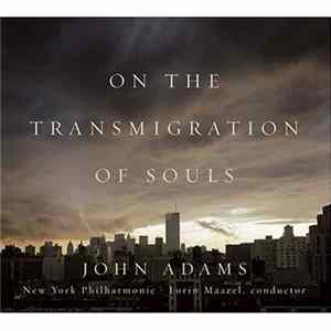 John Adams - On The Transmigration Of Souls FLAC