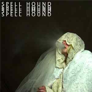 Spell Hound - Spell Hound FLAC