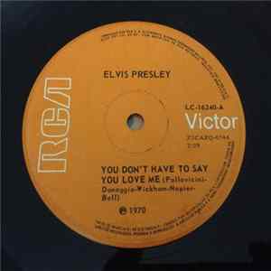 Elvis Presley - You Don't Have To Say You Love Me / Patch It Up FLAC