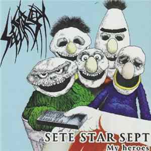 Sete Star Sept / Madre Coca - My Heroes / Es Erwartet Ihnen Nicht Musik Von Und Mit Madre Cocas FLAC